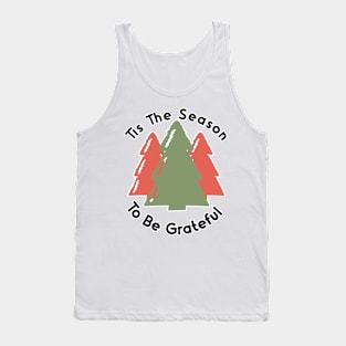 Tis The Season To Be Grateful Tank Top